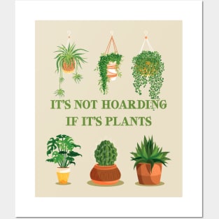 It’s Not Hoarding If It’s Plants Posters and Art